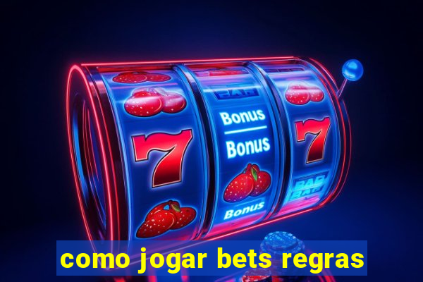 como jogar bets regras